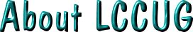 About LCCUG